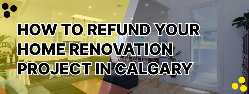 How To Fund Your Home Renovation Project in Calgary