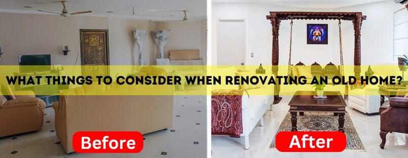 What Things To Consider When Renovating an Old Home?